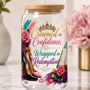 Crowned in Confidence, Wrapped in Redemption™ Glass Tumbler